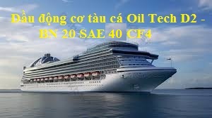 Dầu động cơ hàng hải Oil Tech D2 - BN 20 SAE 40 CF4