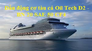 Dầu động cơ hàng hải Oil Tech D2 - BN 20 SAE 50 CF4