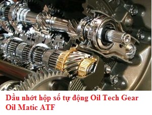 Dầu nhớt hộp số tự động Oil Tech Gear Oil Matic ATF