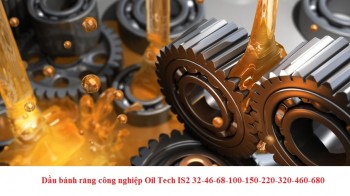 Dầu bánh răng công nghiệp Oil Tech IS2 32-46-68-100-150-220-320-460-680