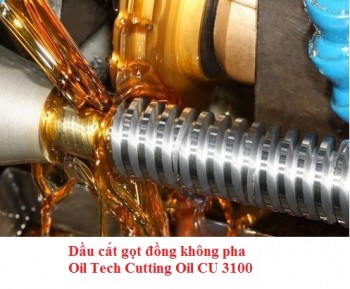 Dầu cắt gọt chuyên cho đồng không pha nước cao cấp Oil Tech Cutting Oil CU 32