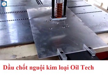 Dầu chốt nguội kim loại Oil Tech